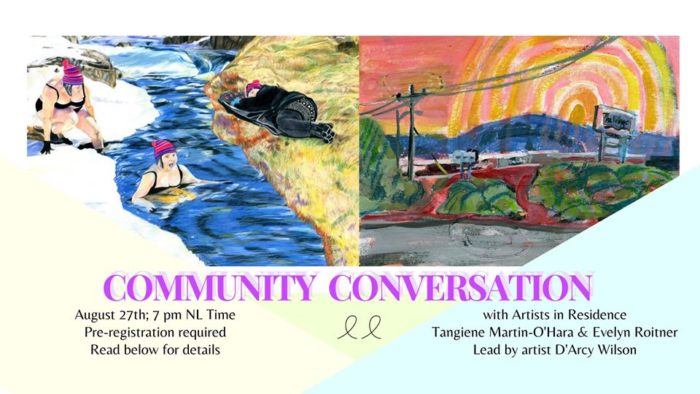 Community Conversation | FARR AiR Tangiene Martin-O’Hara & Evelyn Roitnere Lead by D’Arcy Wilson August 27th, 7 pm (NL time)