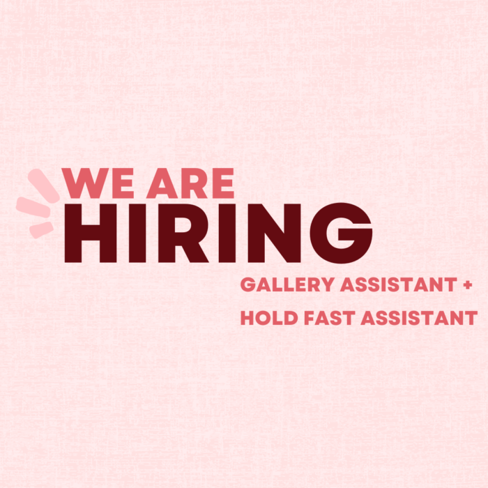 HOLD FAST Festival Assistant and Gallery Assistant (2)