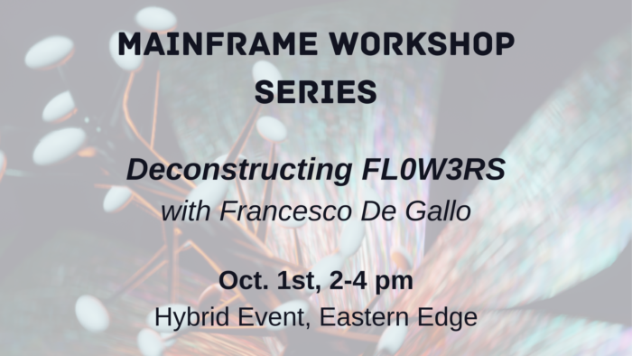 Mainframe Workshop Series Deconstructing FL0W3RS with Francesco De Gallo (Facebook Event Cover)